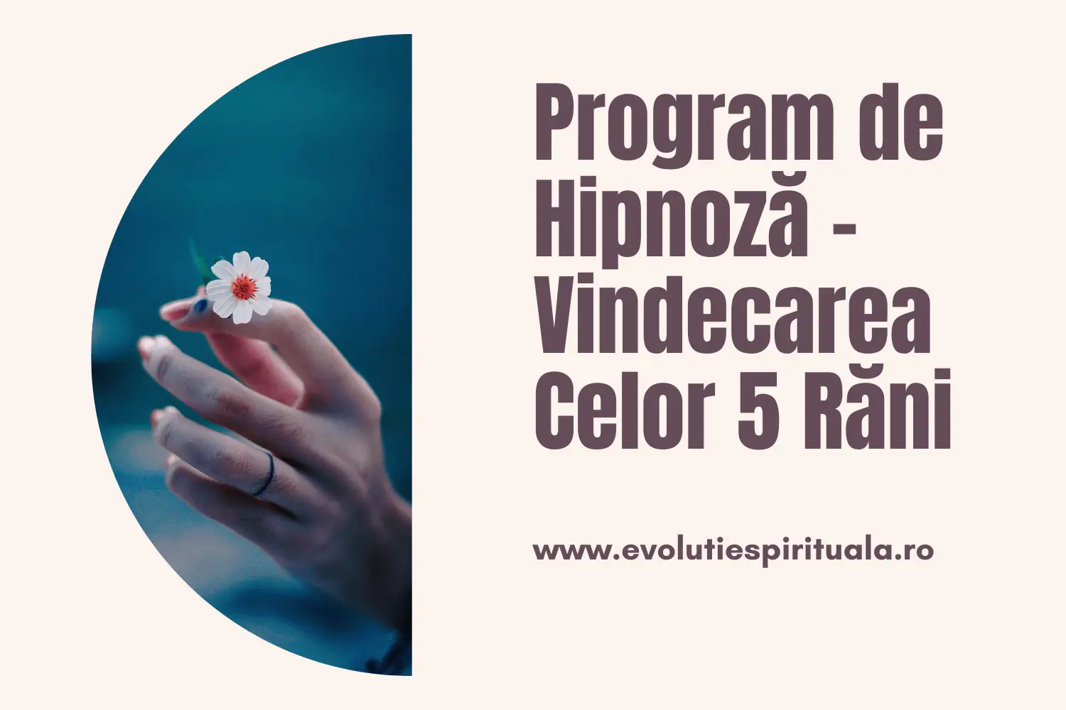 Program de Hipnoză - Vindecarea Celor 5 Răni  - ACCES INTEGRAL INSTANT